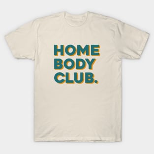 Home Body Club. T-Shirt